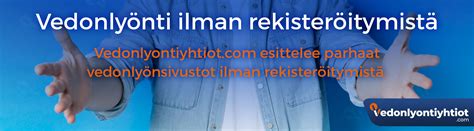 Vedonlyönti Ilman Rekisteröitymistä 2024 .